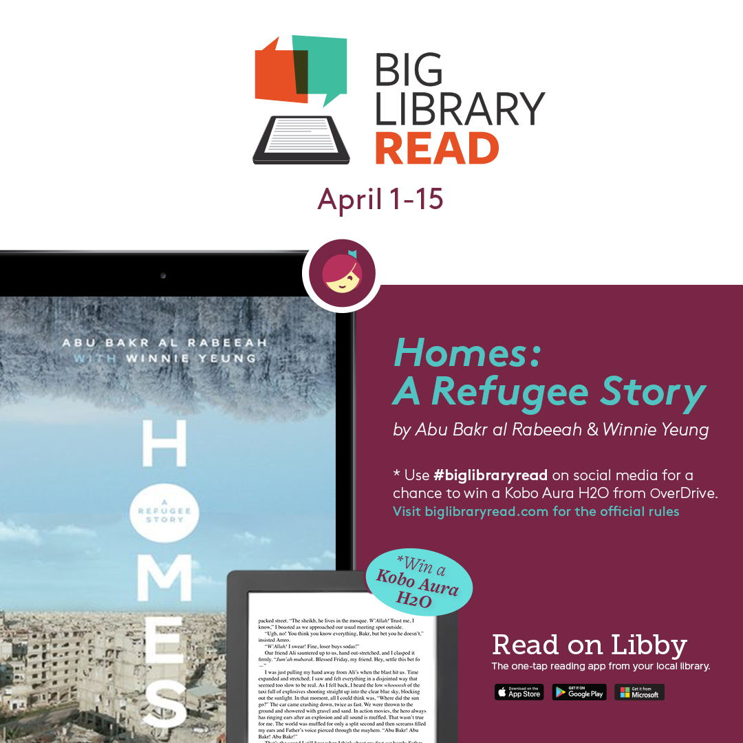 Big Library Read: April 1 - 15, 2019. This year's book is Homes by Abu Bakr al Rabeeah & Winnie Yeung