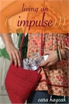 Living on Impulse by Cara Haycak